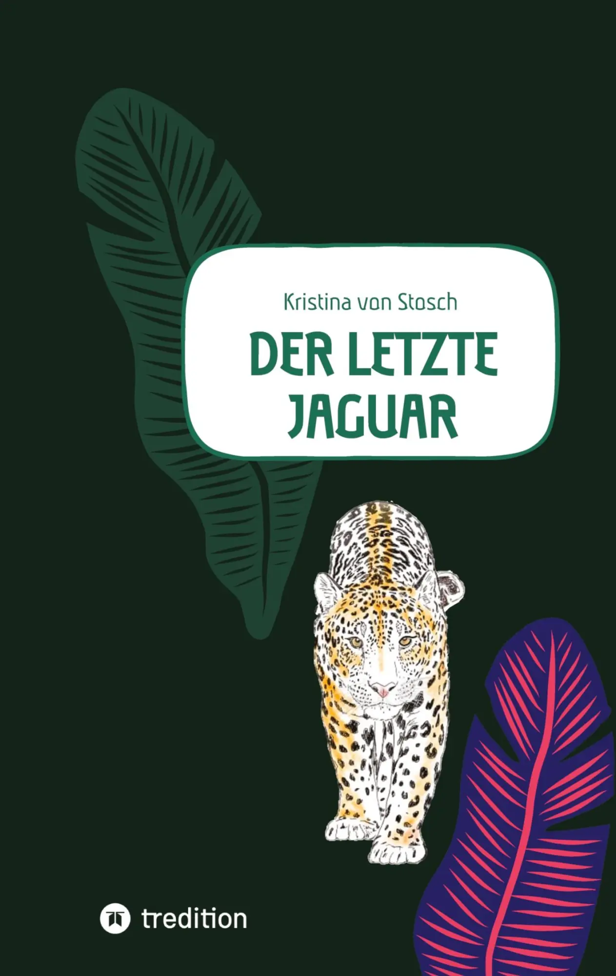 Cover: 9783347621565 | Der letzte Jaguar | Kristina von Stosch | Taschenbuch | Paperback