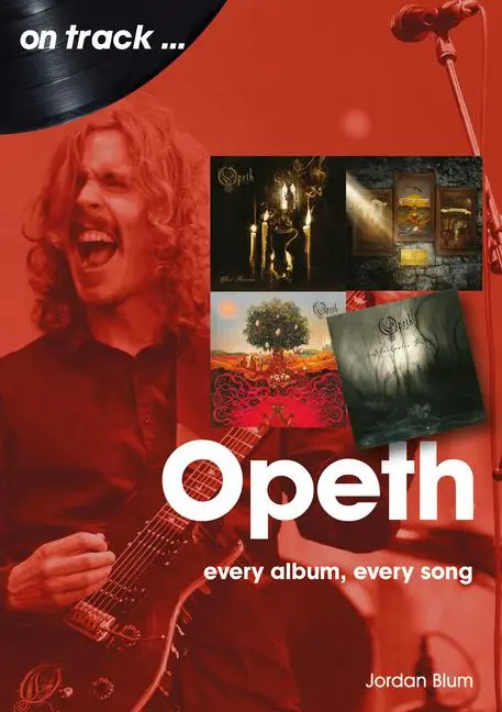 Cover: 9781789521665 | Opeth | Every Album Every Song | Jordan Blum | Taschenbuch | Englisch