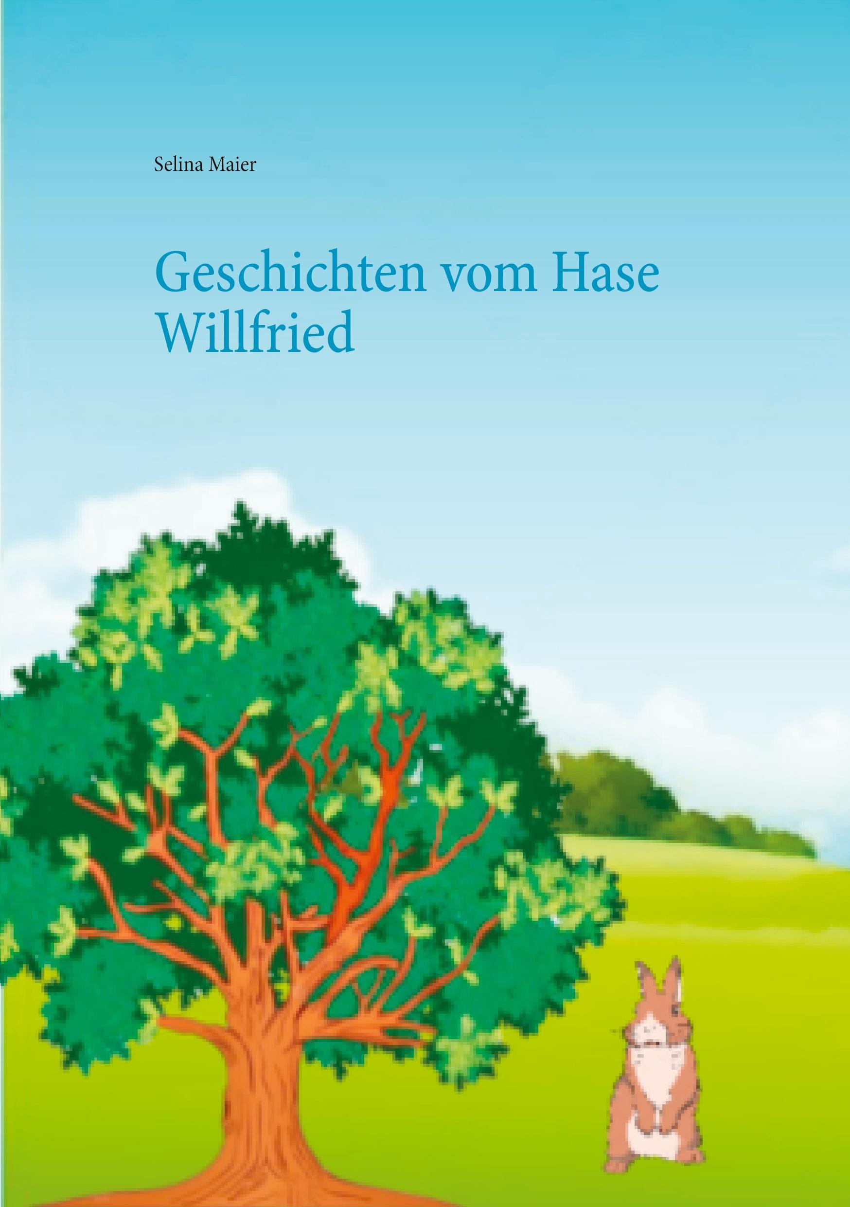 Cover: 9783752691665 | Geschichten vom Hase Willfried | Selina Maier | Taschenbuch | 24 S.