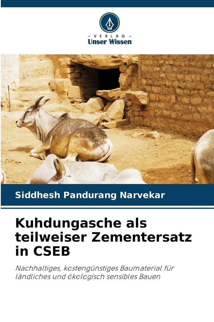 Cover: 9786209871665 | Kuhdungasche als teilweiser Zementersatz in CSEB | Narvekar | Buch