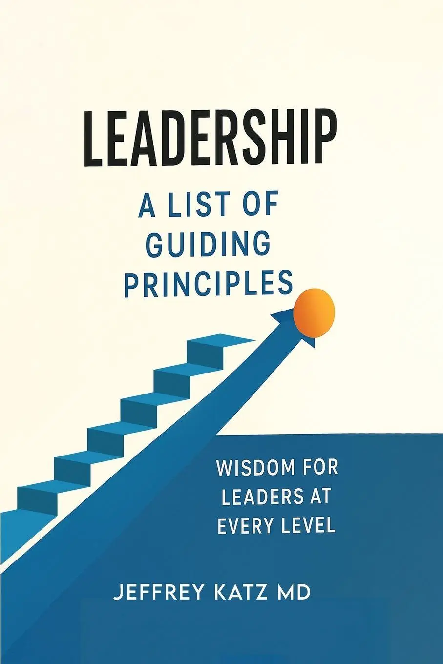 Cover: 9798349631665 | Leadership | A List of Guiding Principles | Jeffrey Katz MD | Buch