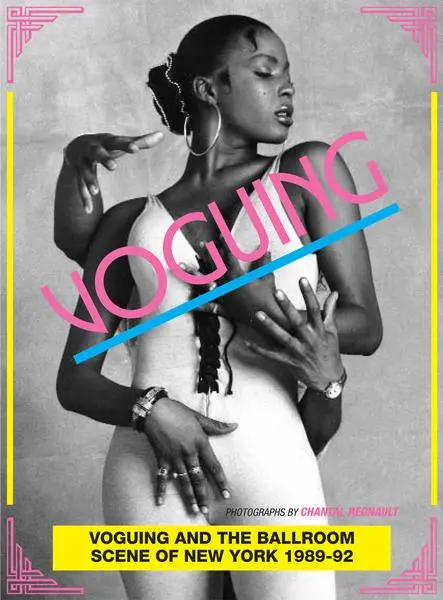 Cover: 9780955481765 | Voguing and the Ballroom Scene of New York 1989-92 | Stuart Baker