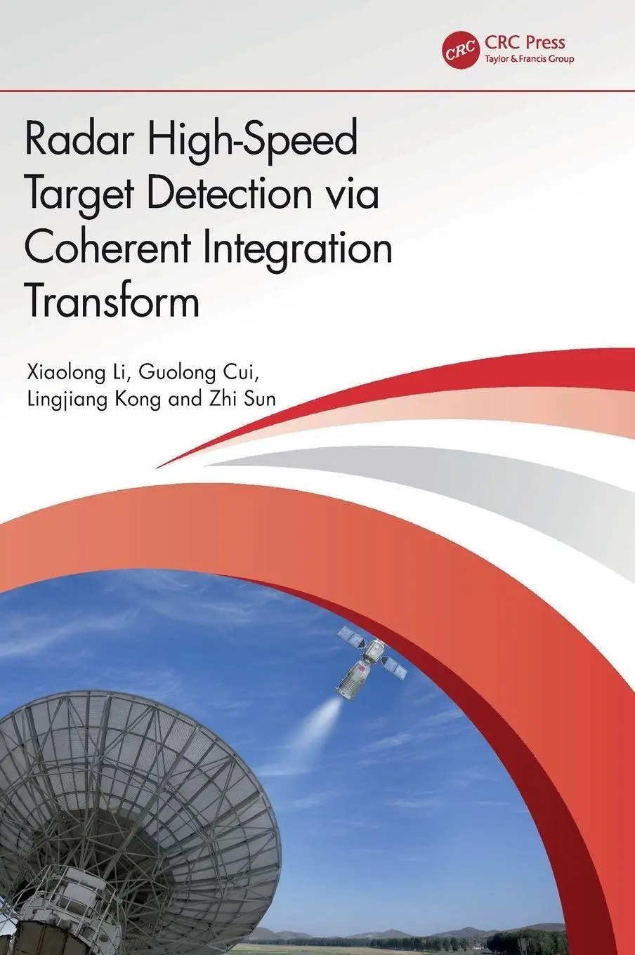 Cover: 9781032671765 | Radar High-Speed Target Detection via Coherent Integration Transform