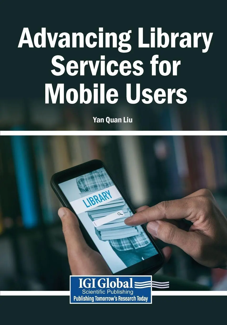 Cover: 9781799891765 | Advancing Library Services for Mobile Users | Yan Quan Liu | Buch