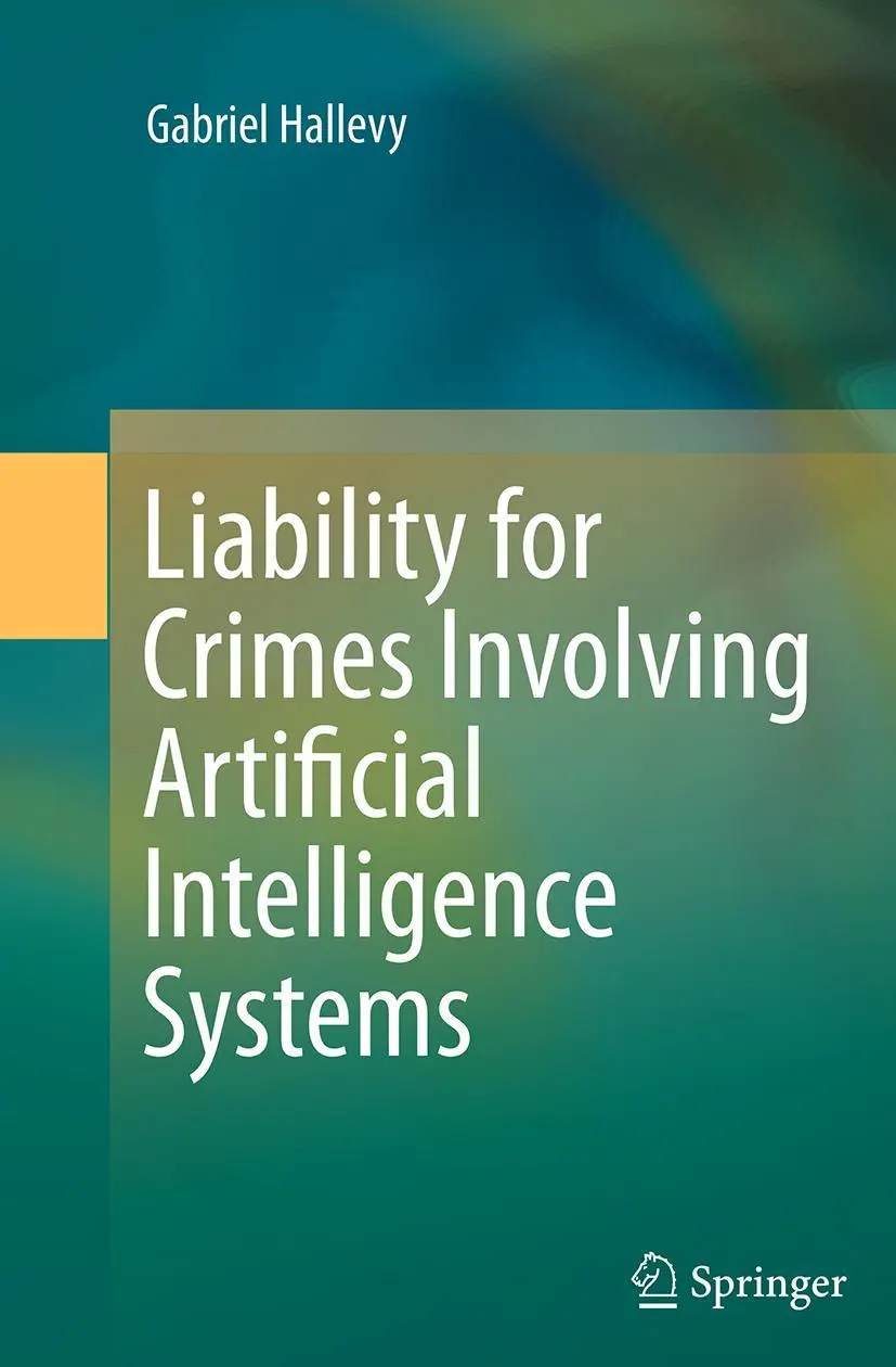 Cover: 9783319361765 | Liability for Crimes Involving Artificial Intelligence Systems | Buch