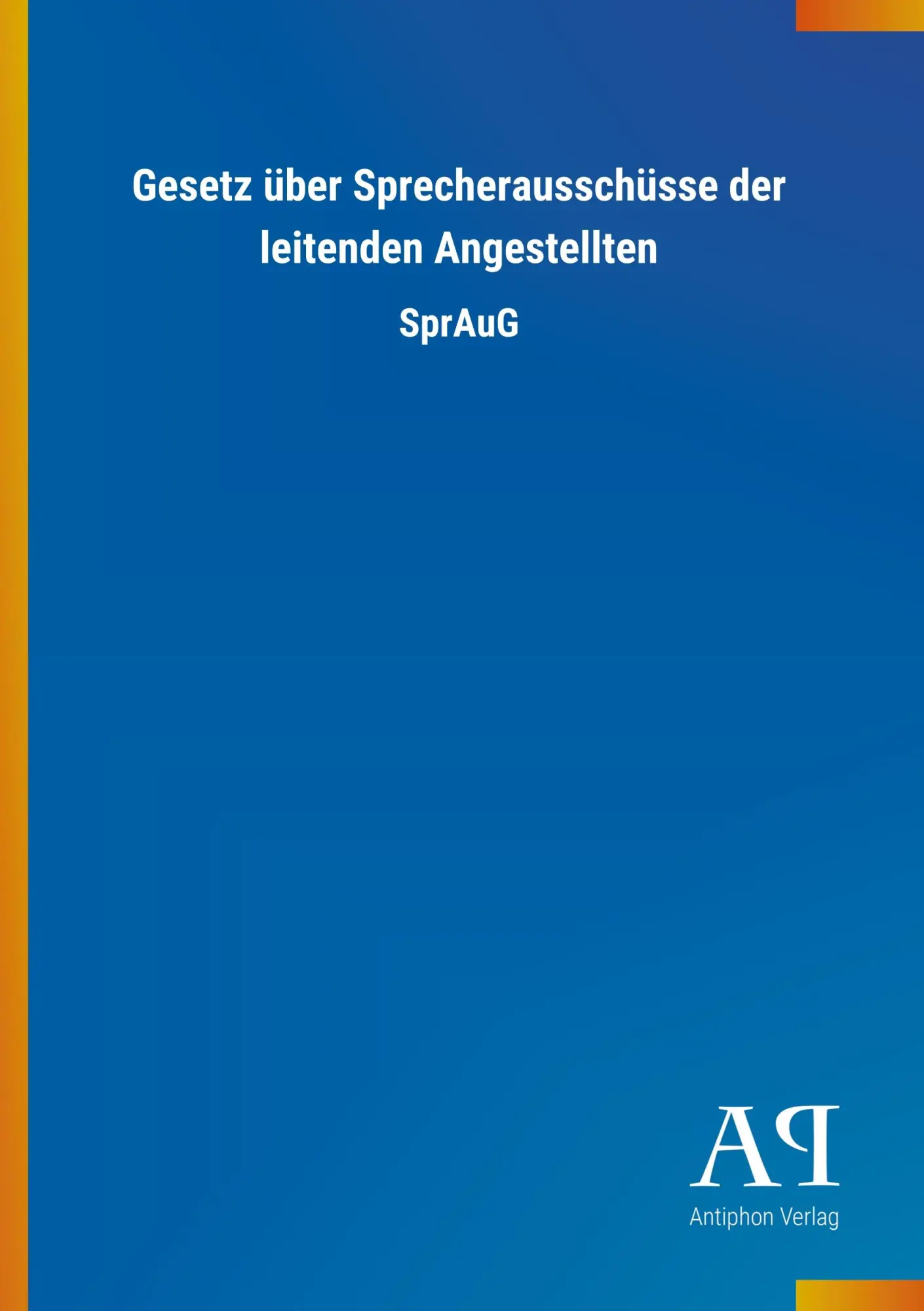 Cover: 9783731411765 | Gesetz über Sprecherausschüsse der leitenden Angestellten | SprAuG