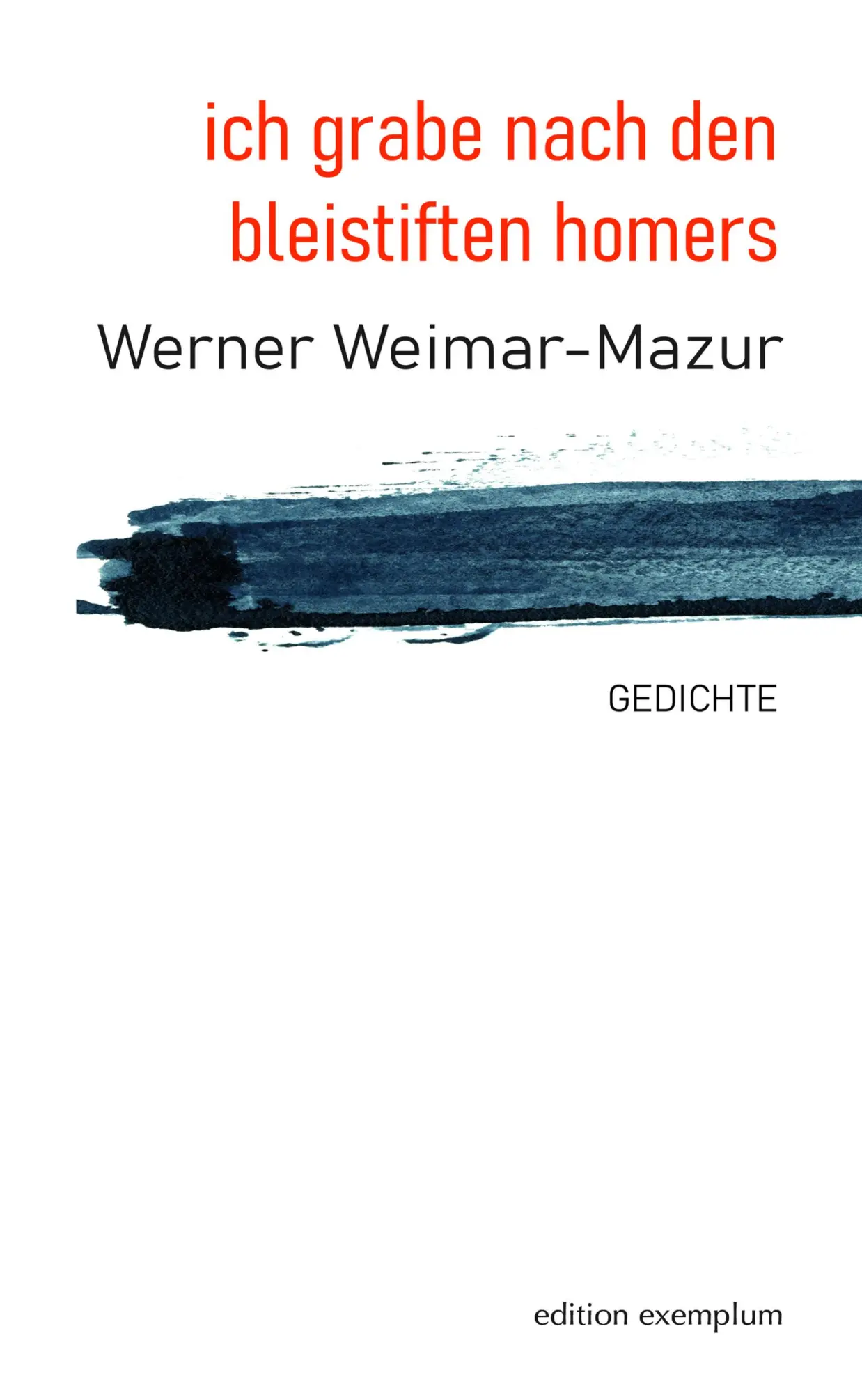 Cover: 9783745511765 | ich grabe nach den bleistiften homers | Gedichte | Werner Weimar-Mazur