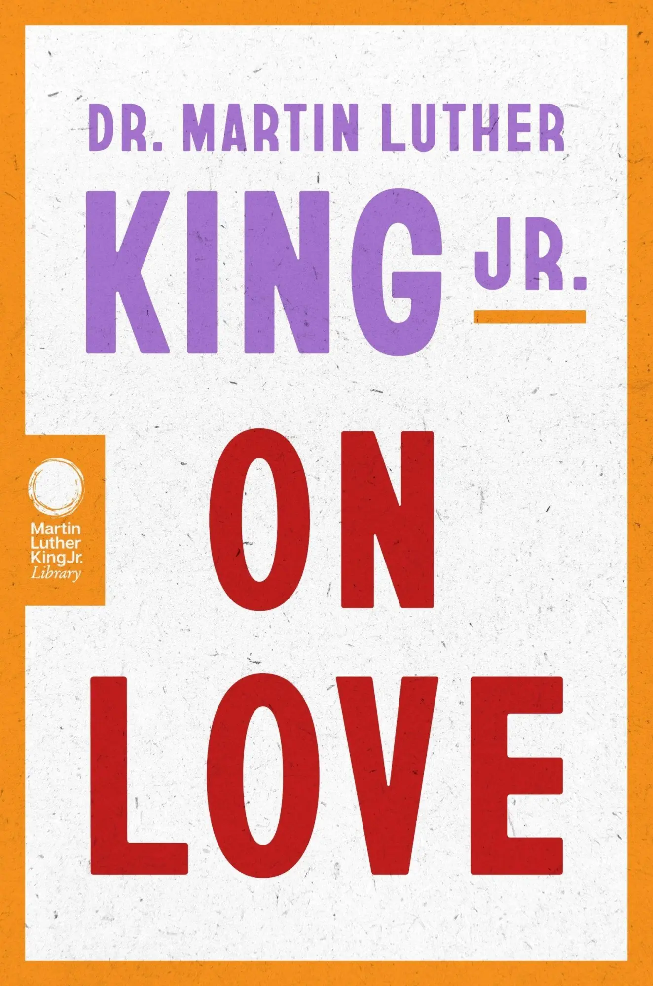 Cover: 9780063381865 | Dr. Martin Luther King Jr. on Love | Martin Luther King | Taschenbuch