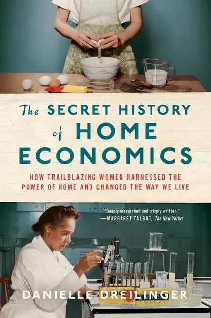 Cover: 9781324021865 | The Secret History of Home Economics | Danielle Dreilinger | Buch