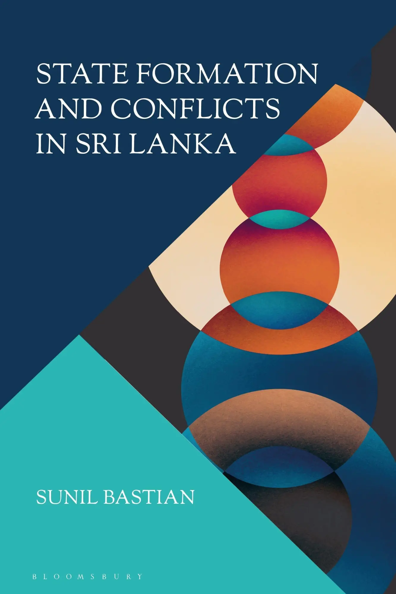 Cover: 9781350451865 | State Formation and Conflicts in Sri Lanka | Sunil Bastian | Buch