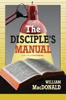 Cover: 9781882701865 | The Disciple's Manual | William Macdonald | Taschenbuch | Englisch