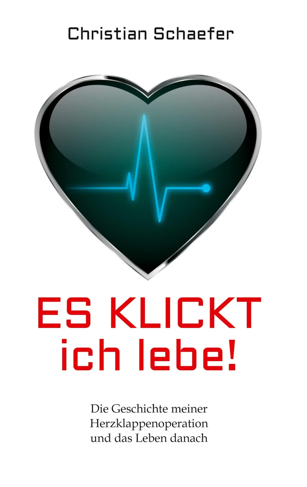 Cover: 9783347141865 | Es klickt, ich lebe! | Christian Schaefer | Taschenbuch | Paperback