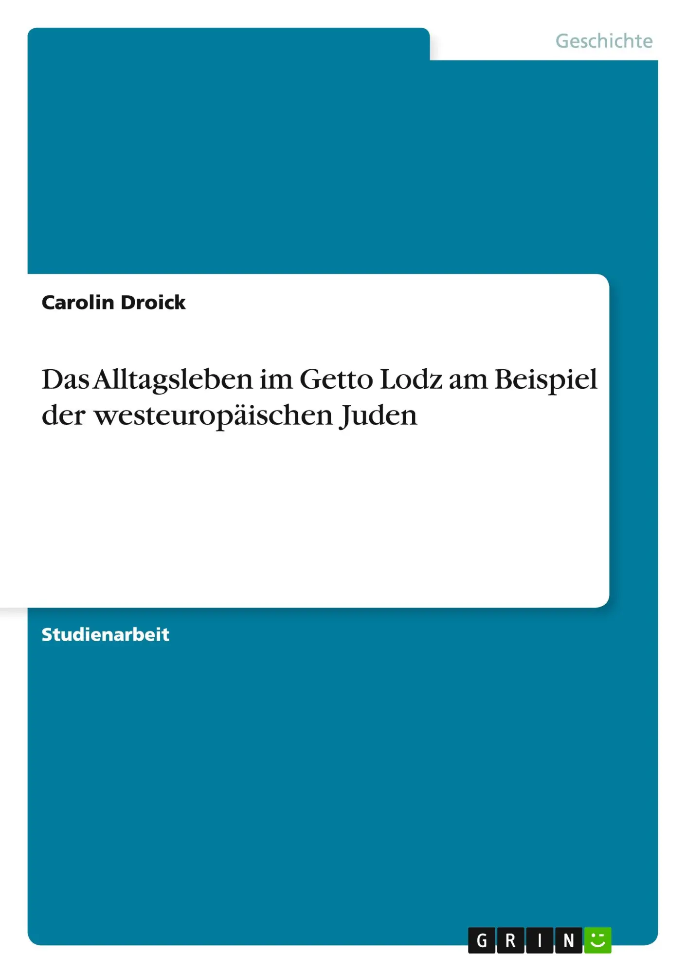 Cover: 9783640491865 | Das Alltagsleben im Getto Lodz am Beispiel der westeuropäischen Juden