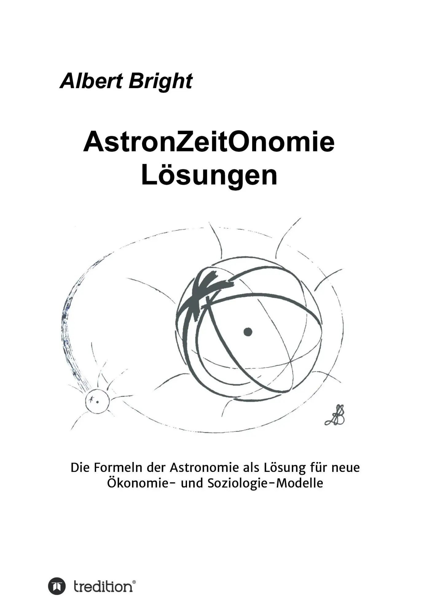 Cover: 9783743901865 | AstronZeitOnomie Lösungen | Albert Bright | Taschenbuch | 148 S.