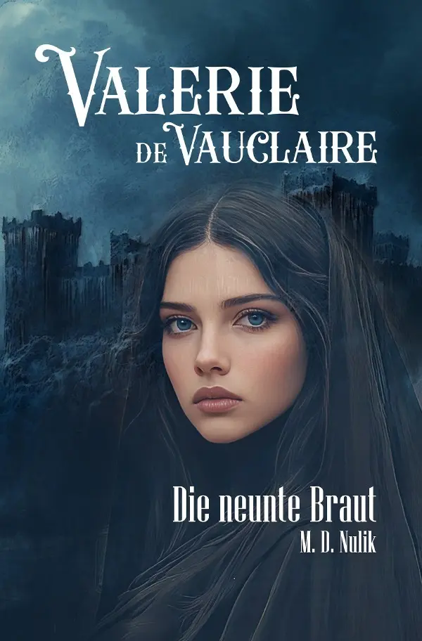 Cover: 9783819091865 | Valerie de Vauclaire - Die neunte Braut | M. D. Nulik | Taschenbuch