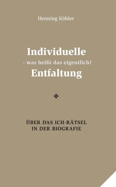 Cover: 9783932161865 | Individuelle Entfaltung - was heißt das eigentlich? | Henning Köhler
