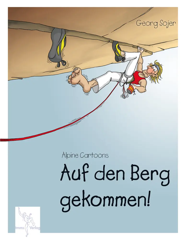 Cover: 9783945271865 | Auf den Berg gekommen! | Alpine Cartoons | Georg Sojer | Buch | 110 S.