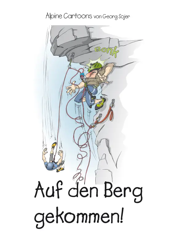Bild: 9783945271865 | Auf den Berg gekommen! | Alpine Cartoons | Georg Sojer | Buch | 110 S.