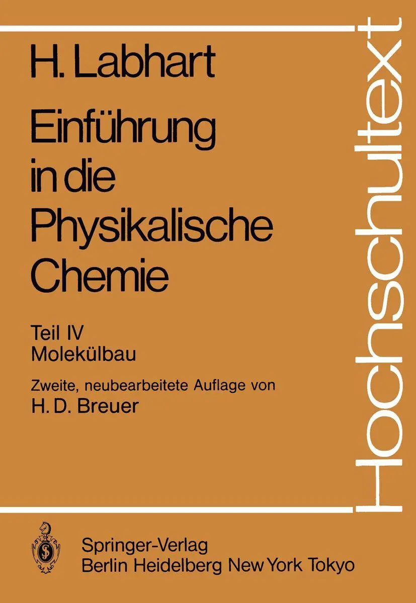 Einführung in die Physikalische Chemie: Teil 4: Molekülbau (Hochschultext) (German Edition)