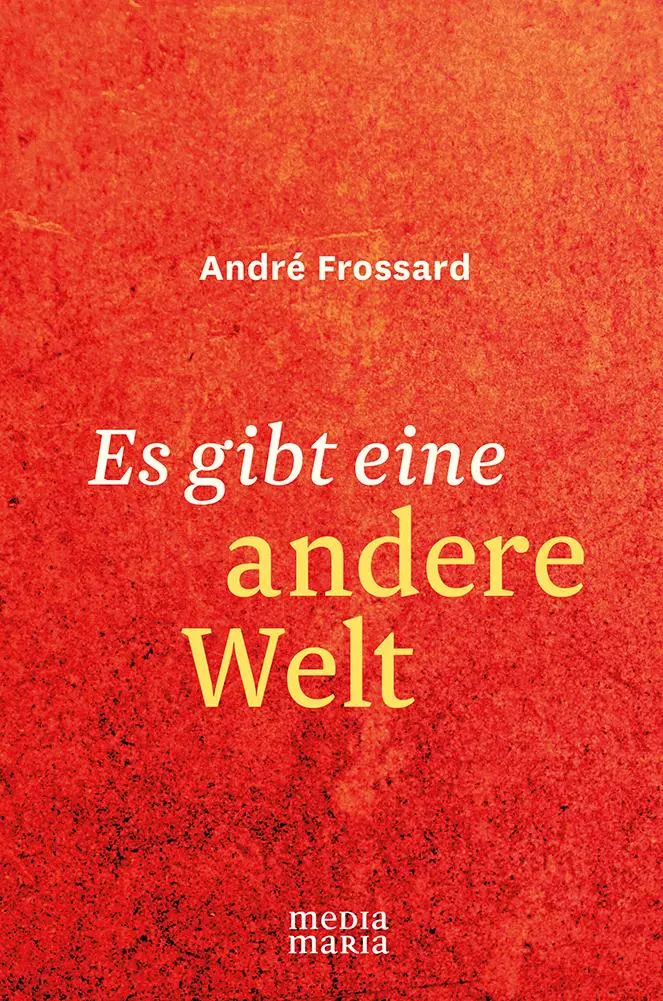 Cover: 9783947931965 | Es gibt eine andere Welt | André Frossard | Buch | 144 S. | Deutsch