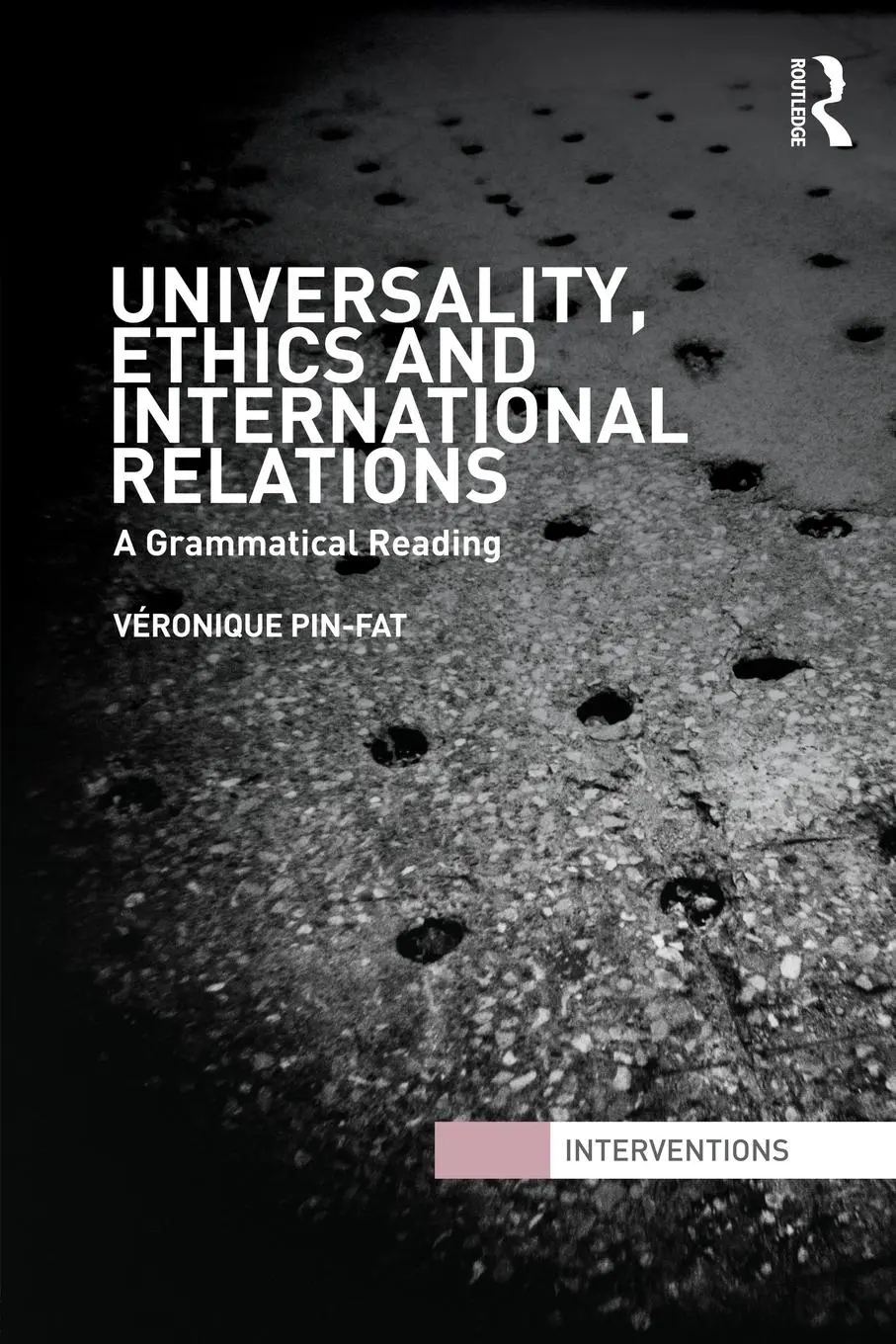 Cover: 9780415492065 | Universality, Ethics and International Relations | Véronique Pin-Fat
