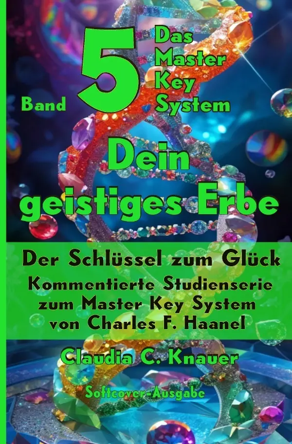 Cover: 9783565132065 | Band 5 - Das Master Key System - Der Schlüssel zum Glück. Dein...