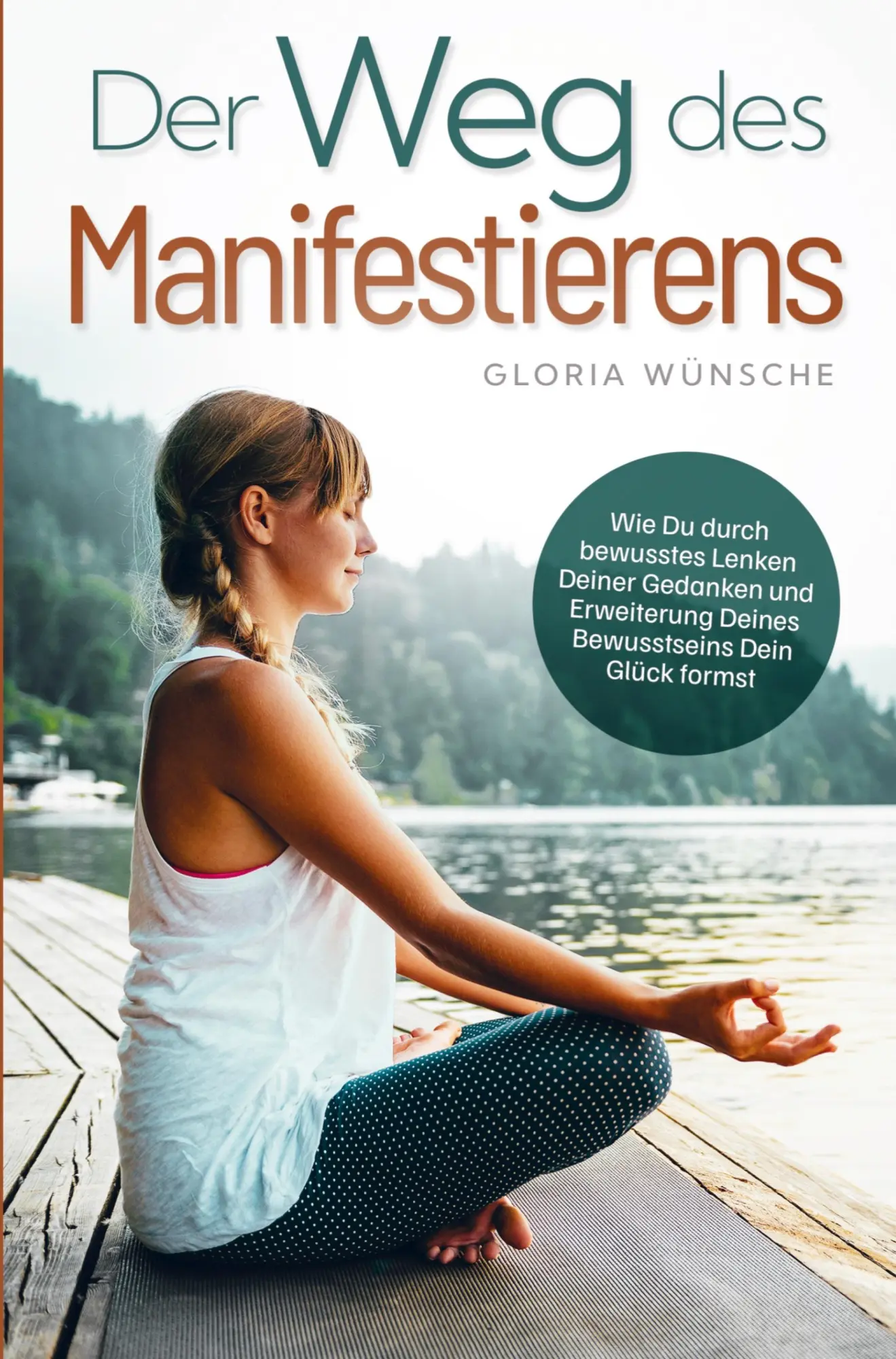 Cover: 9789403782065 | Der Weg des Manifestierens: | Gloria Wünsche | Taschenbuch | 132 S.