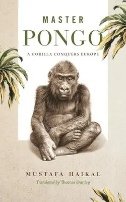 Cover: 9780271082165 | Master Pongo | A Gorilla Conquers Europe | Mustafa Haikal | Buch