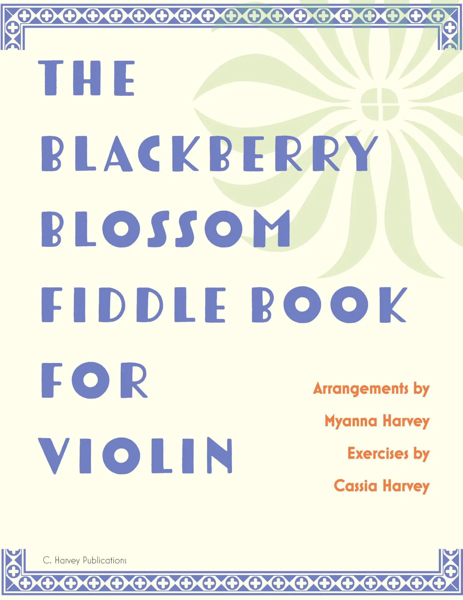 Cover: 9781635232165 | The Blackberry Blossom Fiddle Book for Violin | Myanna Harvey (u. a.)