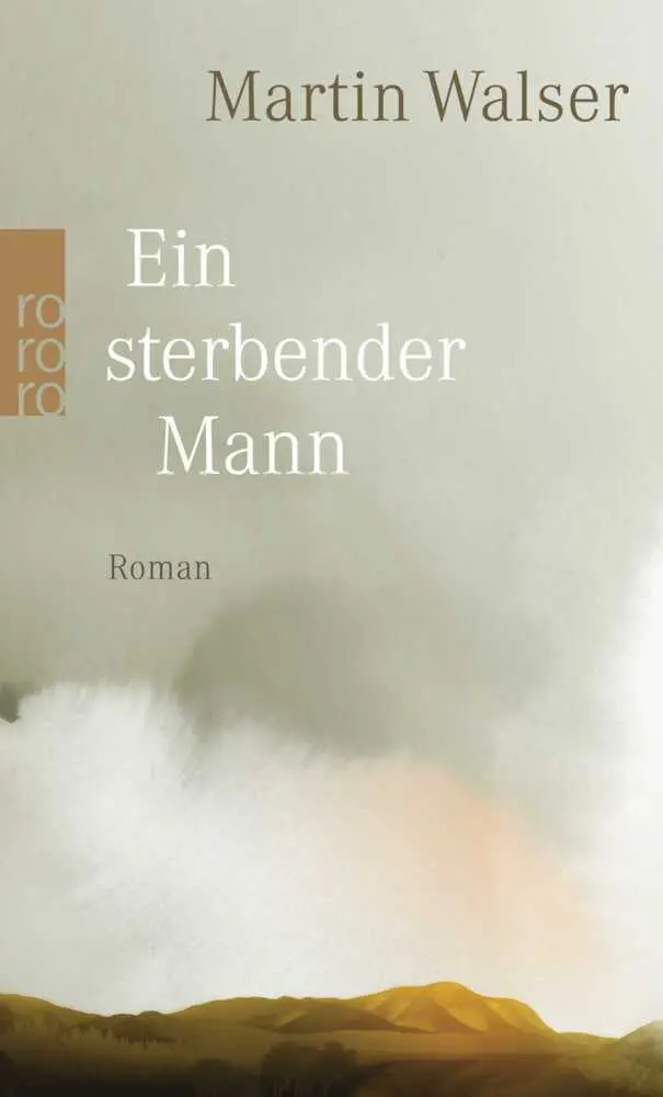 Cover: 9783499272165 | Ein sterbender Mann | Roman | Martin Walser | Taschenbuch | 288 S.