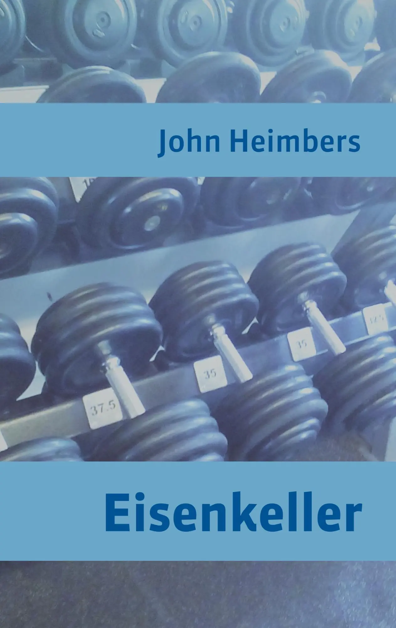 Cover: 9783740732165 | Eisenkeller | John Heimbers | Taschenbuch | 380 S. | Deutsch | 2017