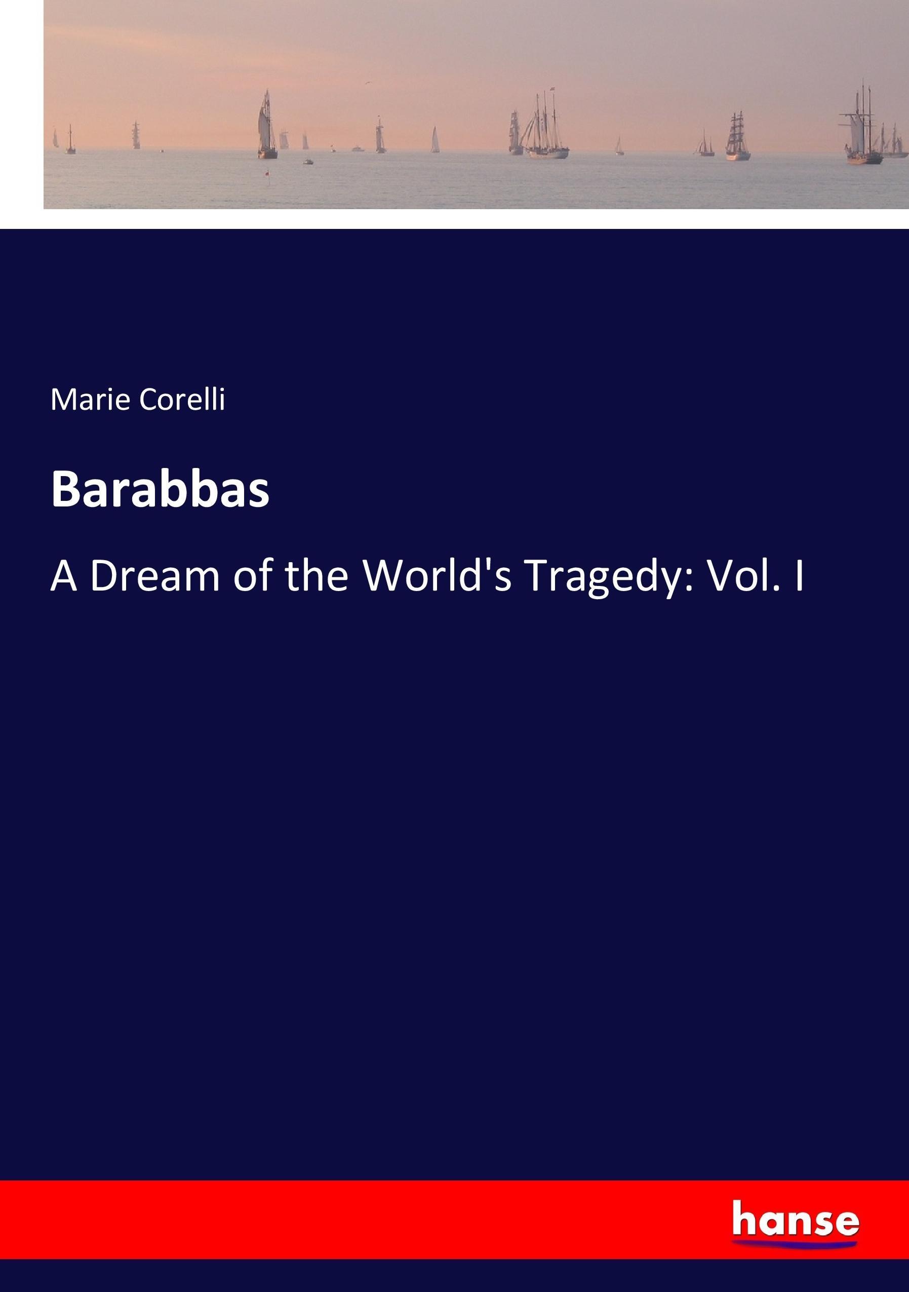 Barabbas | A Dream of the World's Tragedy: Vol. I | Marie Corelli | Taschenbuch | Paperback | 252 S. | Englisch | 2017 | hansebooks | EAN 9783744792165 - Corelli, Marie