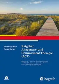 Cover: 9783801732165 | Ratgeber Akzeptanz- und Commitment-Therapie (ACT) | Klein (u. a.) Cover: 9783801732165 | Ratgeber Akzeptanz- und Commitment-Therapie (ACT) | Klein (u. a.)