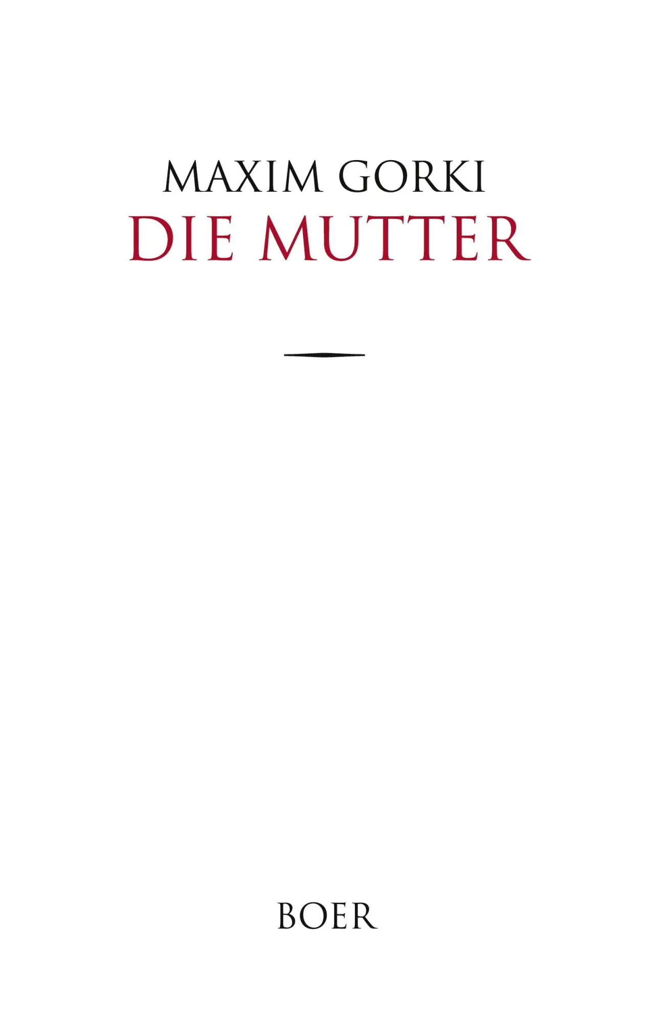 Cover: 9783966622165 | Die Mutter | Übersetzt aus dem Russischen von Adolf Hess | Maxim Gorki