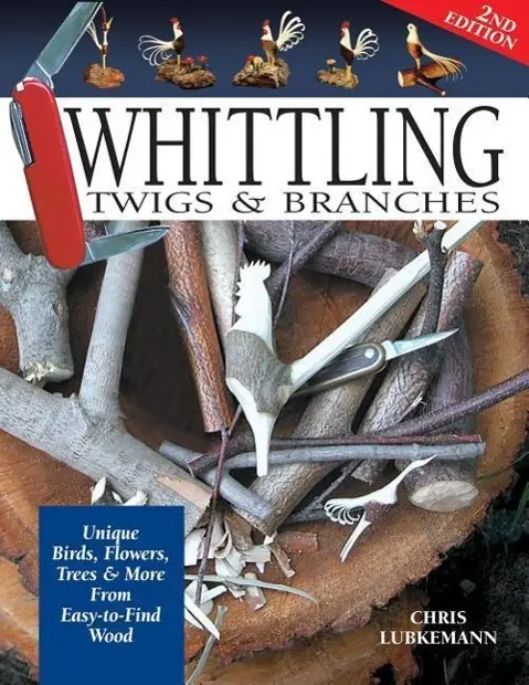 Cover: 9781565232365 | Whittling Twigs &amp; Branches - 2nd Edition | Chris Lubkemann | Buch