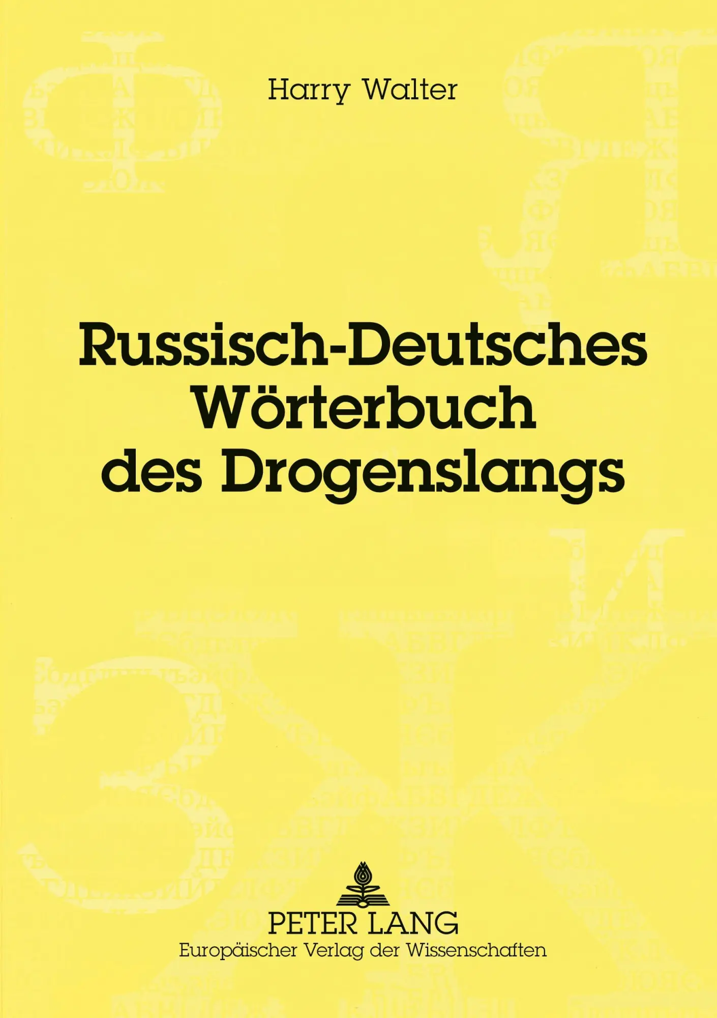 Cover: 9783631502365 | Russisch-Deutsches Wörterbuch des Drogenslangs | Harry Walter | Buch