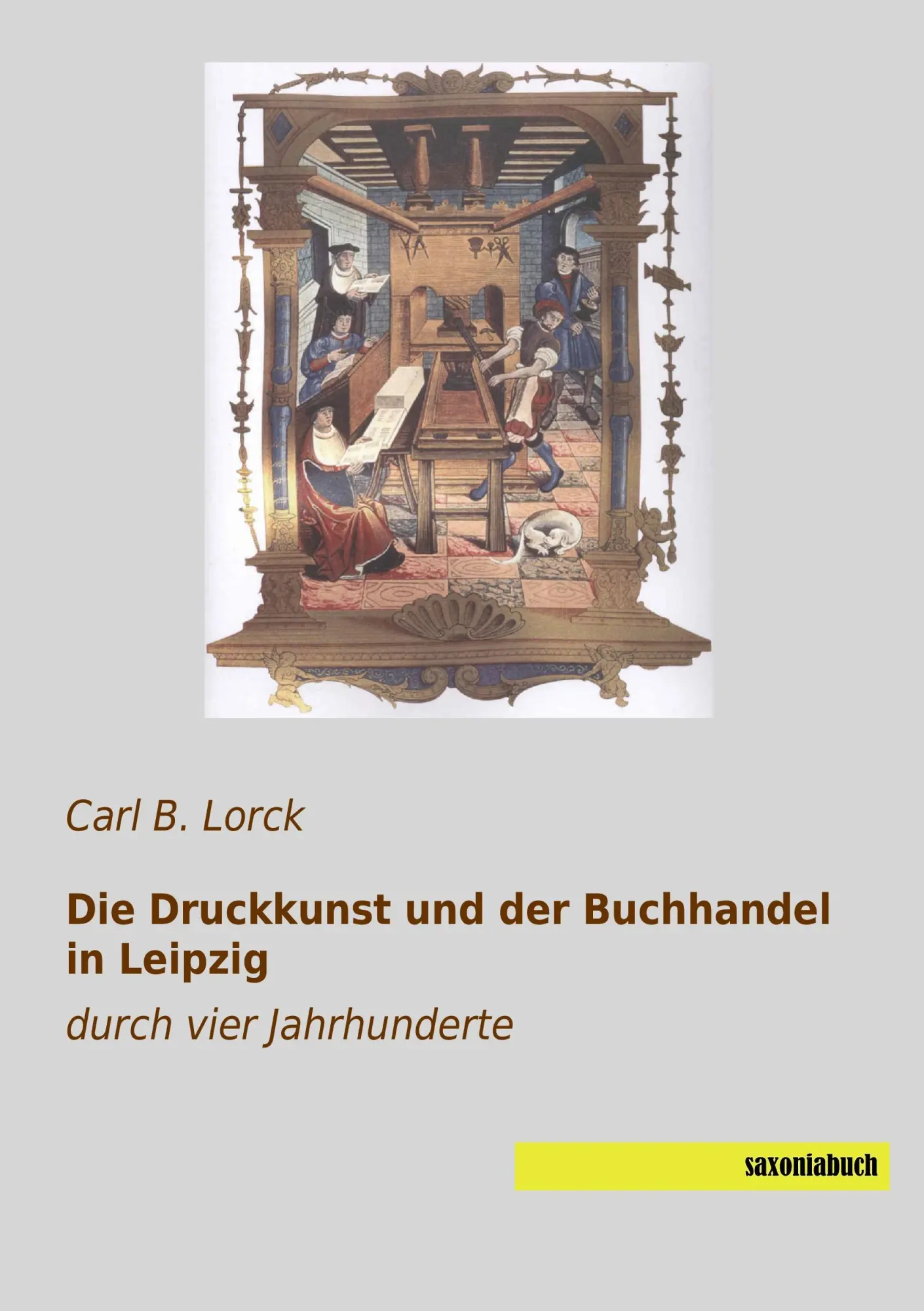 Cover: 9783944822365 | Die Druckkunst und der Buchhandel in Leipzig | durch vier Jahrhunderte