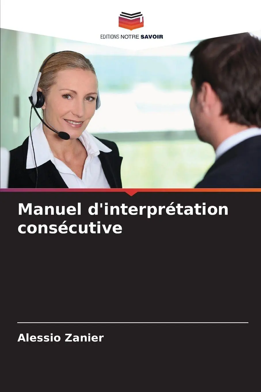 Cover: 9786208882365 | Manuel d'interprétation consécutive | Alessio Zanier | Taschenbuch