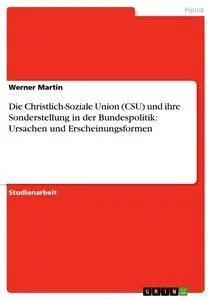Cover: 9783638902465 | Die Christlich-Soziale Union (CSU) und ihre Sonderstellung in der...