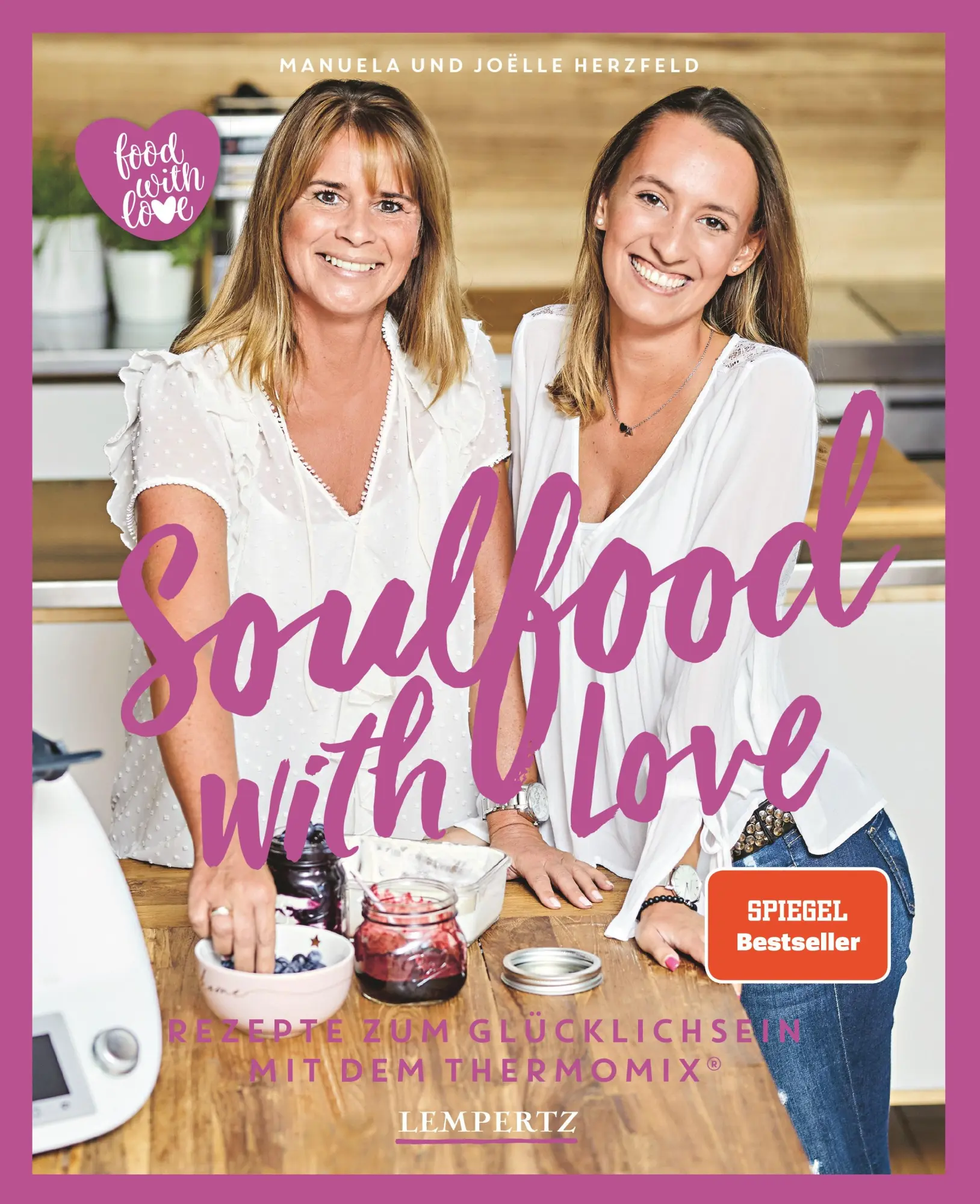 Cover: 9783960582465 | Soulfood with Love | Rezepte zum Glücklichsein mit dem Thermomix®