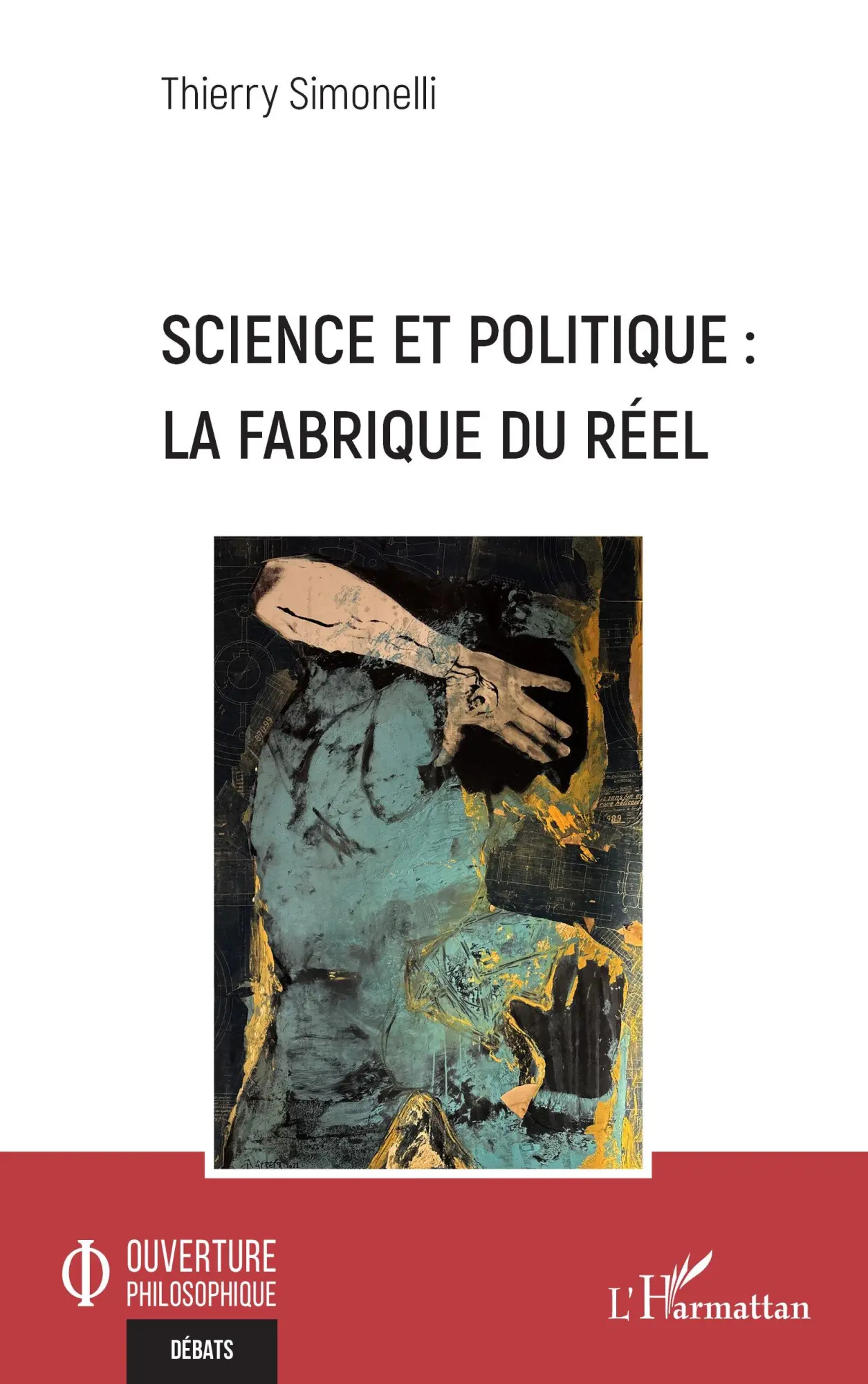 Cover: 9782336592565 | Science et politique : la fabrique du réel | Thierry Simonelli | Buch