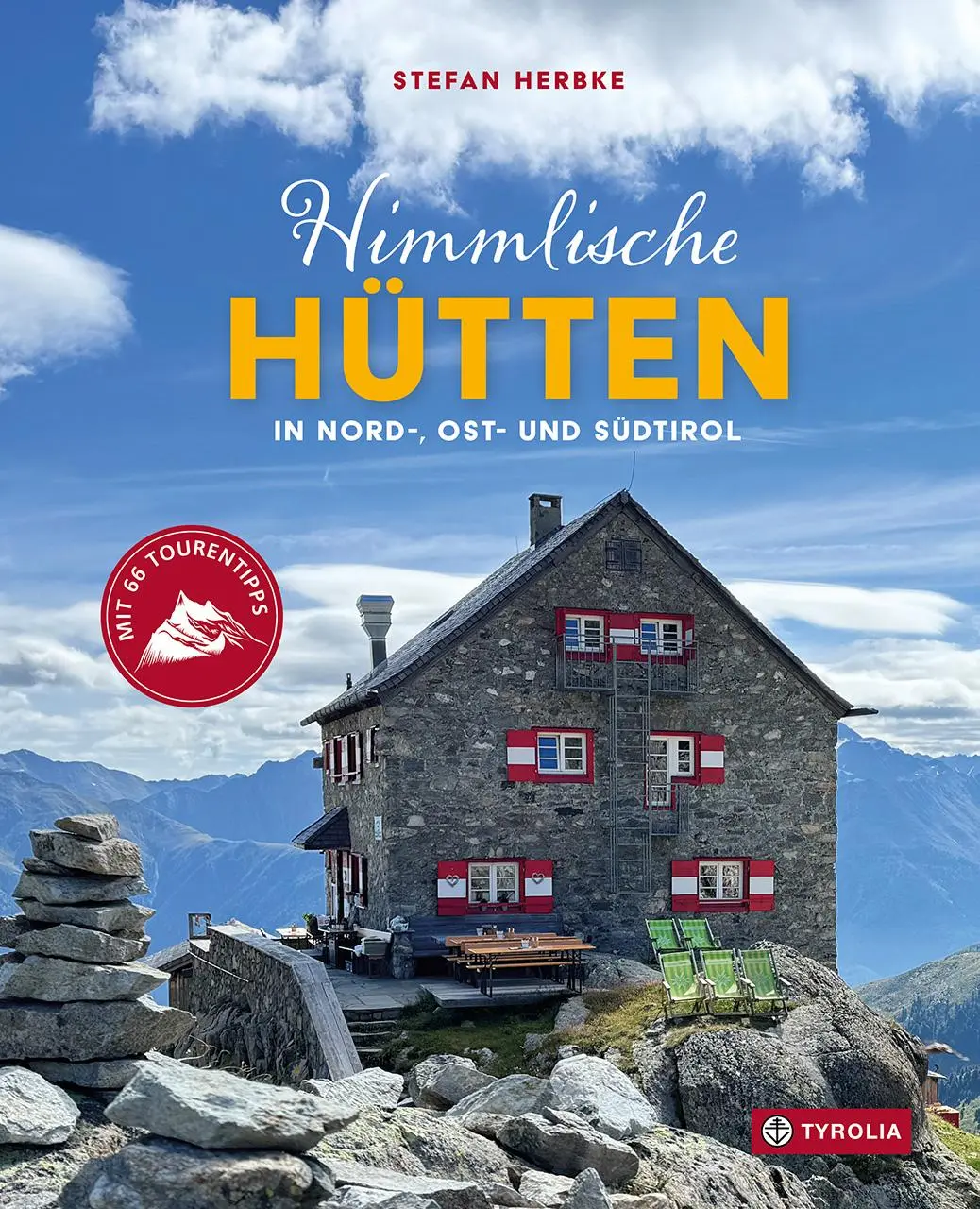 Cover: 9783702242565 | Himmlische Hütten in Nord-, Ost- und Südtirol | Stefan Herbke | Buch