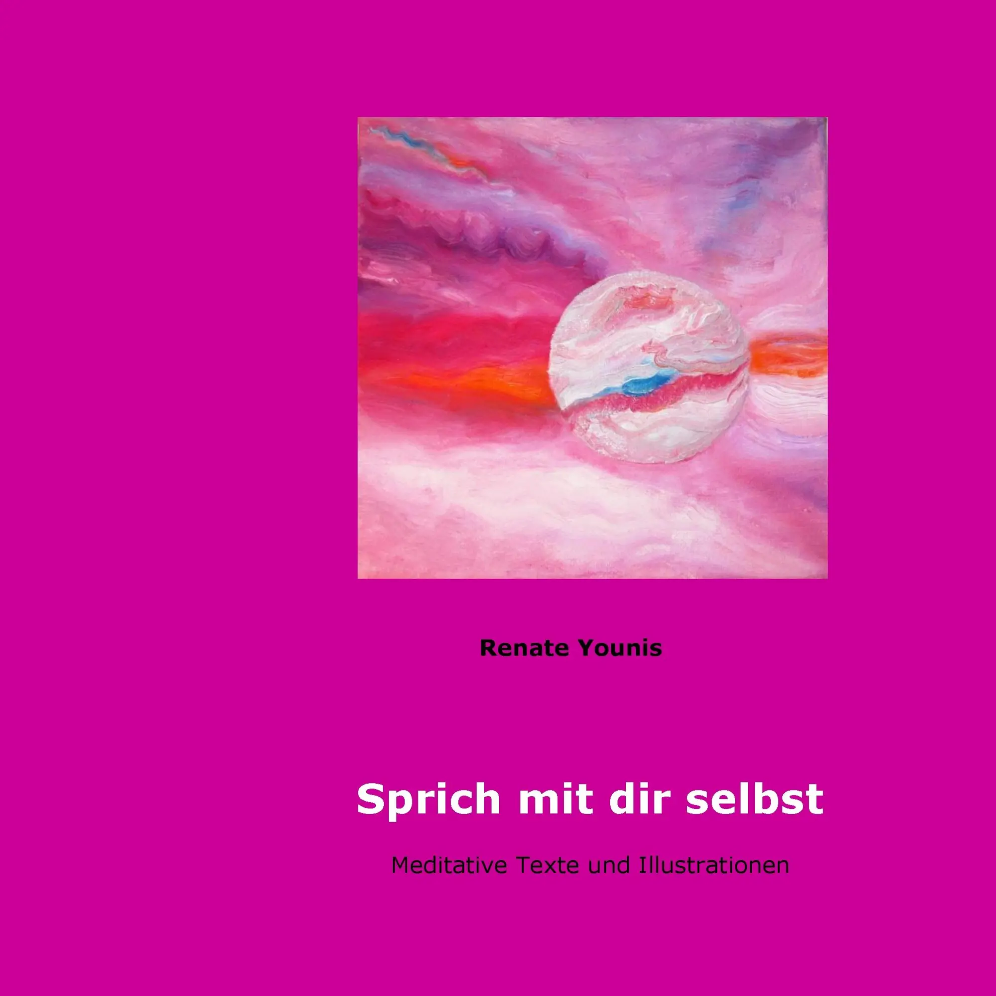 Cover: 9783743142565 | Sprich mit dir selbst | Renate Younis | Taschenbuch | 84 S. | Deutsch