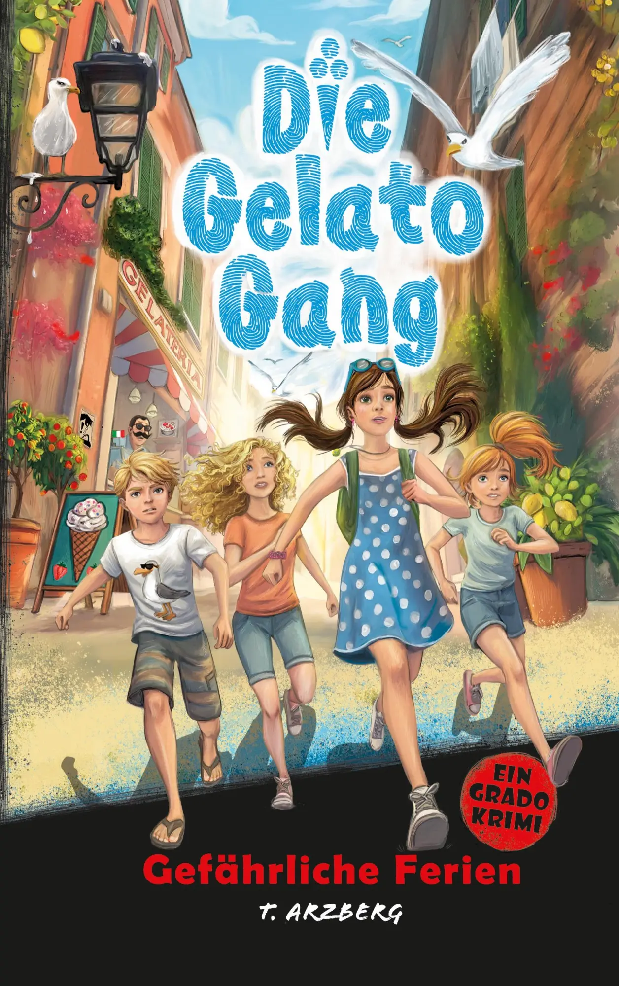 Cover: 9783769362565 | Die Gelato Gang | Gefährliche Ferien | Teresa Arzberg | Buch | 176 S.