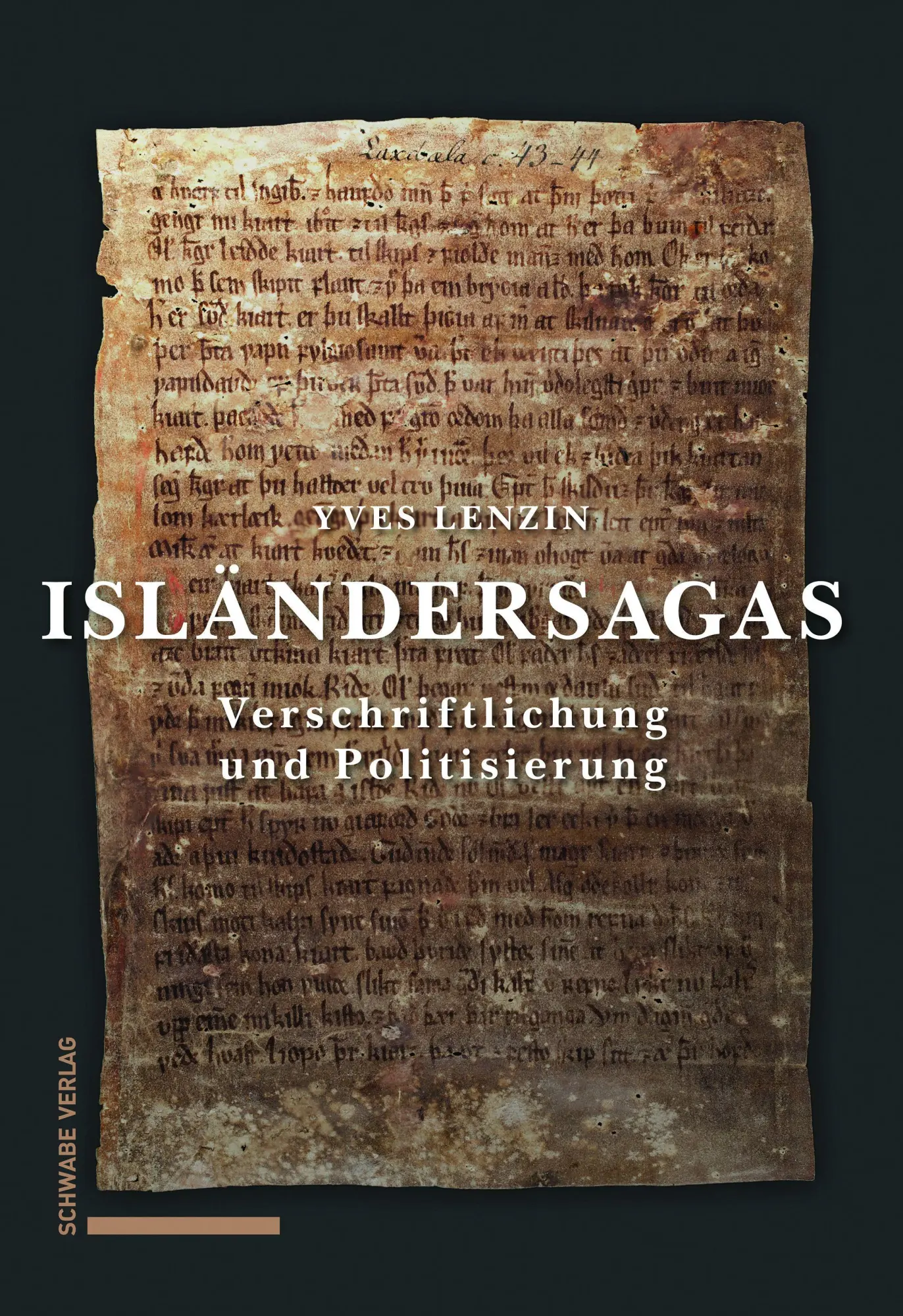 Cover: 9783796542565 | Isländersagas | Verschriftlichung und Politisierung | Yves Lenzin
