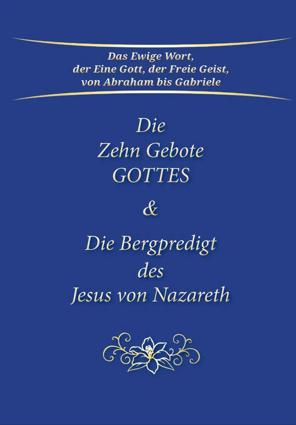 Cover: 9783964462565 | Die Zehn Gebote Gottes &amp; Die Bergpredigt des Jesus von Nazareth | Buch