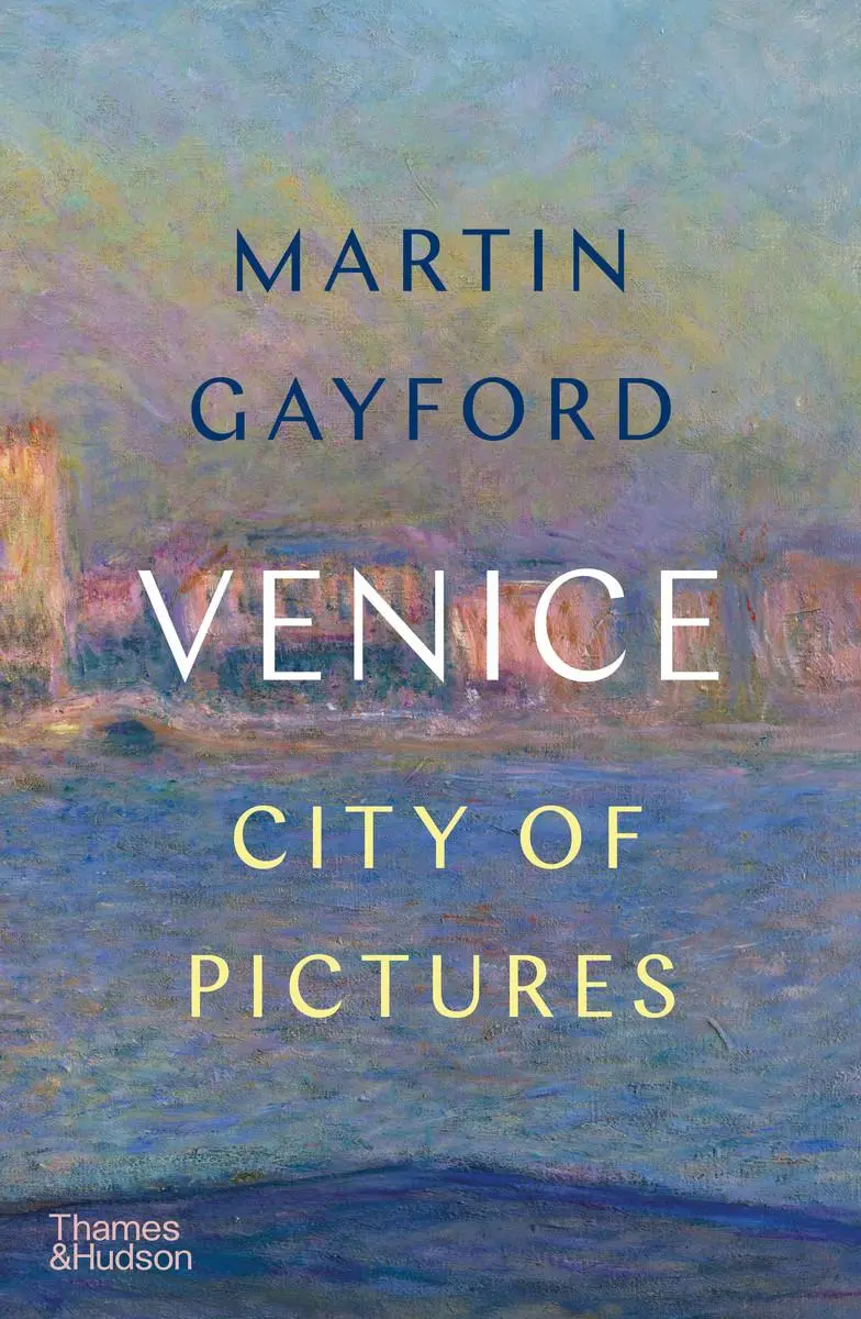 Cover: 9780500022665 | Venice | City of Pictures | Martin Gayford | Buch | Gebunden | 2023