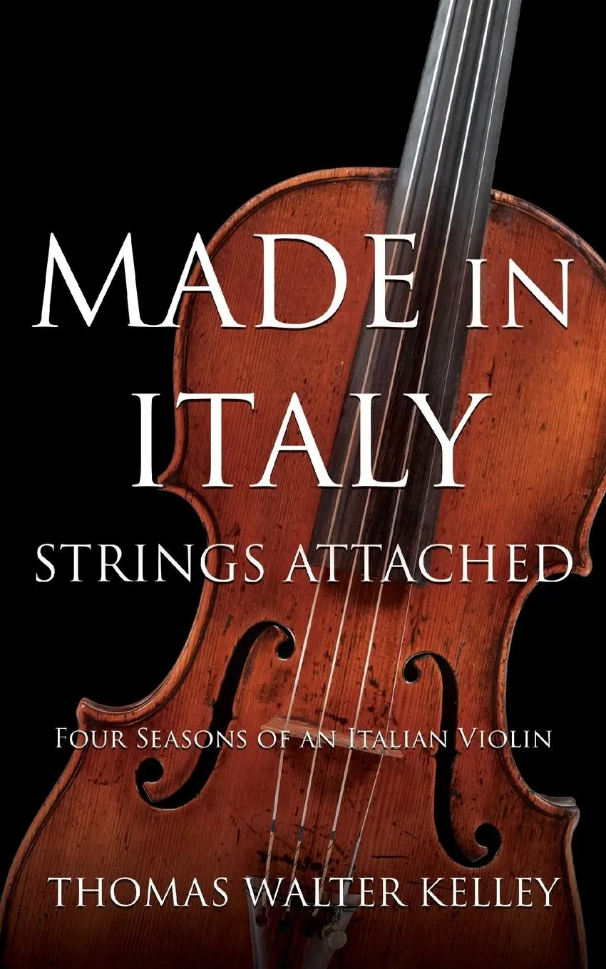 Cover: 9781938462665 | MADE IN ITALY | Strings Attached-Four Seasons Of An Italian Violin
