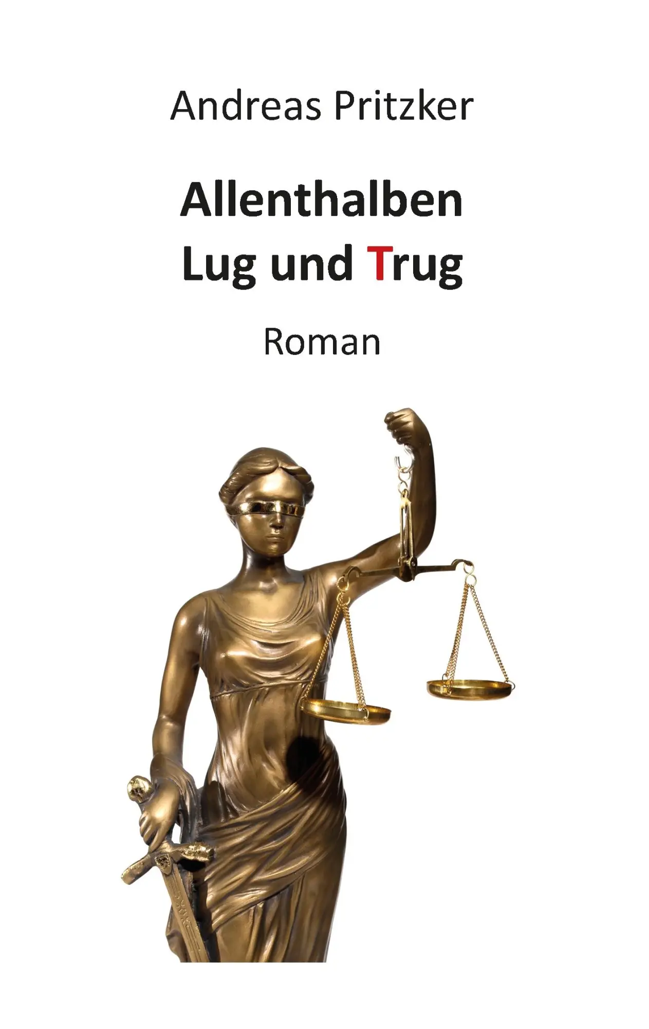 Allenthalben Lug und Trug: Roman