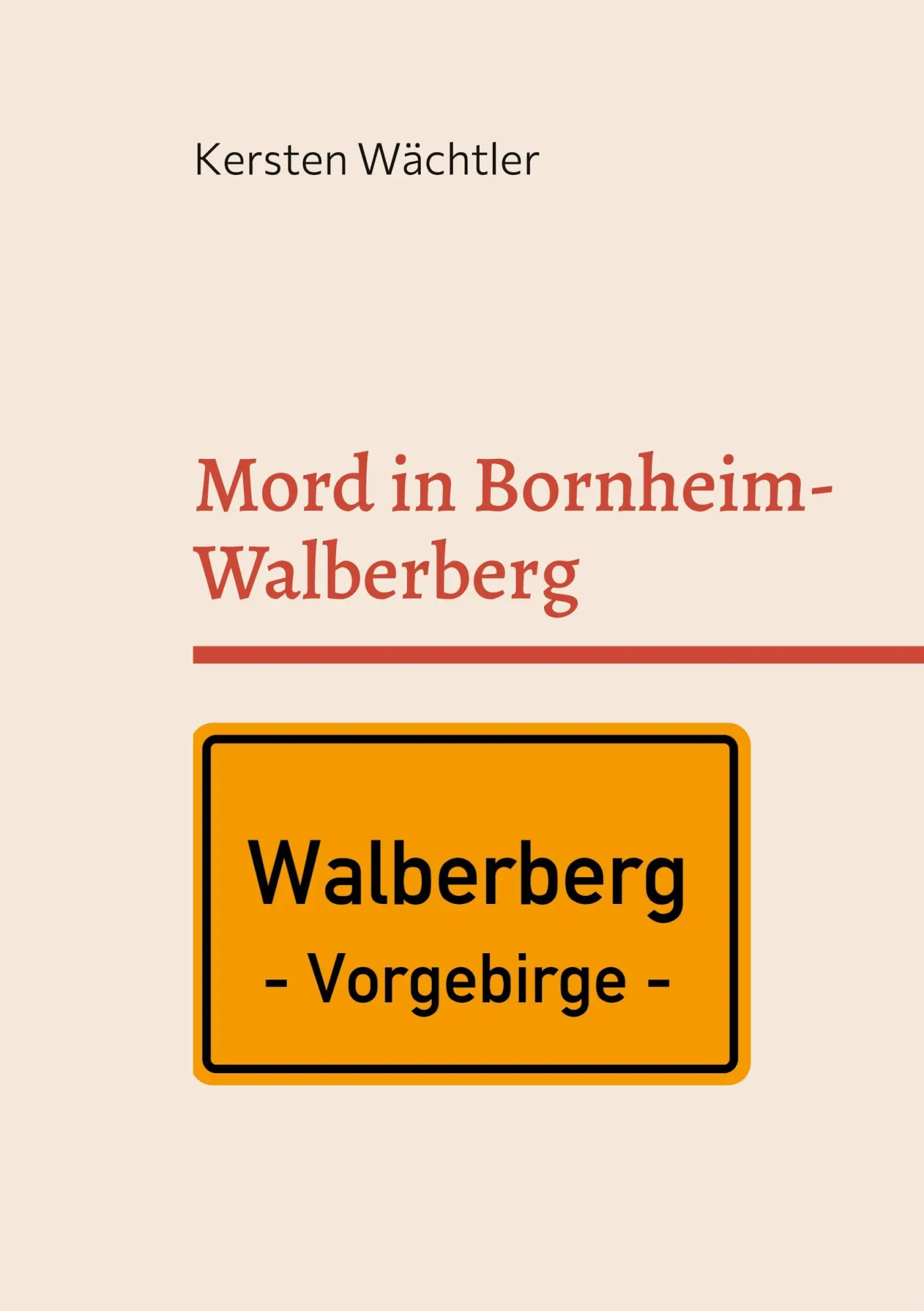 Cover: 9783754332665 | Mord in Bornheim-Walberberg | Kersten Wächtler | Taschenbuch | 128 S.